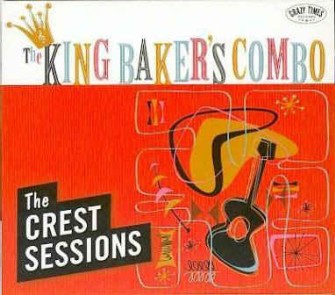 King Baker's Combo ,The - The Crest Sessions